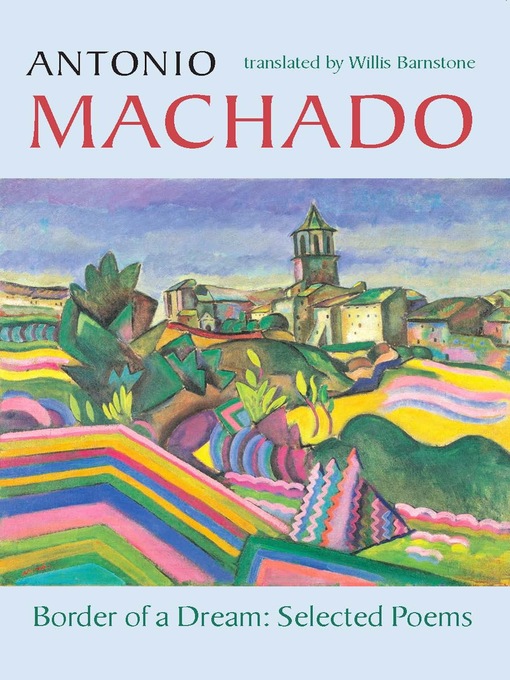 Title details for Border of a Dream by Antonio Machado - Available